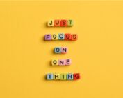 Just focus on one thing